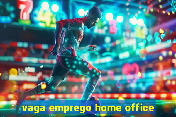 vaga emprego home office